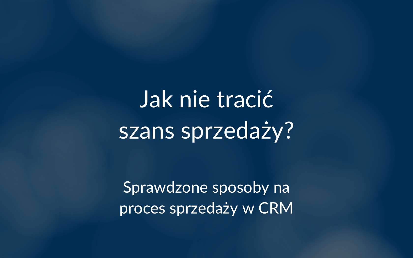 Proces sprzedaży w CRM